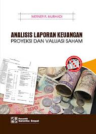 ANALISIS LAPORAN KEUANGAN : PROYEKSI DAN VALUASI SAHAM