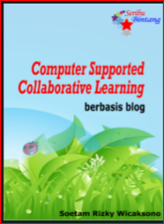 Computer Supported Collaborative Learning berbasis blog