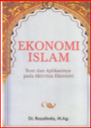 Ekonomi Islam (Teori dan Aplikasinya pada Aktivitas Ekonomi