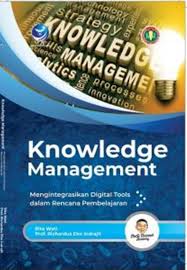 KNOWLEDGE MANAGEMENT MENGINTEGRASIKAN DIGITAL TOOLS DALAM RENCANA PEMBELAJARAN