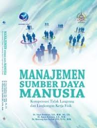 MANAJEMEN SUMBER DYA MANUSIA : KOMPENSASI TIDAK LANGSUNG DAN LINGKUNGAN KERJA FISIK