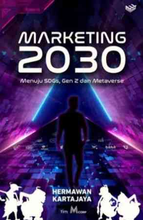 MARKETING 2030 MENUJU SDGs, GEN Z, DAN METAVERSE