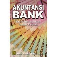 AKUNTANSI BANK : TEORI DAN APLIKASI DALAM RUPIAH
