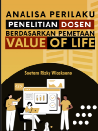 ANALISA PERILAKU PENELITIAN DOSEN BERDASARKAN PEMETAAN VALUE OF LIFE