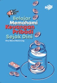 BELAJAR MEMAHAMI KEUANGAN PRIBADI SEJAK DINI