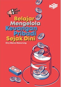 BELAJAR MENGELOLA KEUANGAN PRIBADI SEJAK DINI