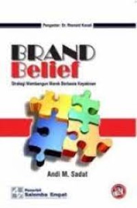 BRAND BELIEF : STRATEGI MEMBANGUN MEREK BERBASIS KEYAKINAN