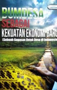 BUMDESA SEBAGAI KEKUATAN EKONOMI BARU