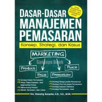 DASAR-DASAR MANAJEMEN PEMASARAN (Konsep, Strategi, dan Kasus)