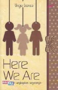 HERE WE ARE, WAKTU KAN UNGKAPKAN SEGALANYA