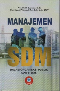 MANAJEMEN SDM : DALAM ORGANISASI PUBLIK DAN BISNIS