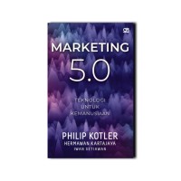 MARKETING 5.0 : TEKNOLOGI UNTUK KEMANUSIAAN
