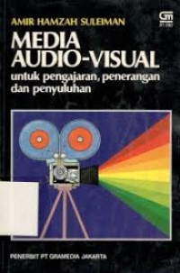 MEDIA AUDIO-VISUAL UNTUK PENGAJARAN, PENERANGAN DAN PENYULUHAN