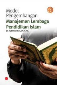 MODEL PENGEMBANGAN MANAJEMEN LEMBAGA PENDIDIKAN ISLAM