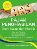 PAJAK PENGHASILAN : TEORI, KASUS DAN PRAKTIK