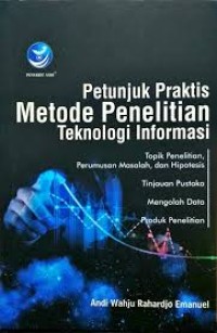 PETUNJUK PRAKTIS METODE PENELITIAN TEKNOLOGI INFORMASI